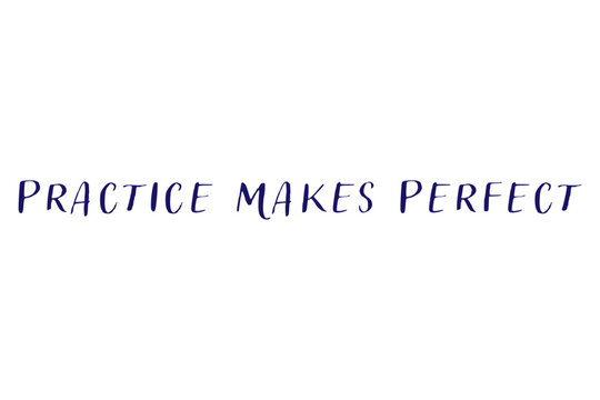 Practice Makes Perfect - Practice Makes Perfect words on white background, calligraphy, handwritten, vector
