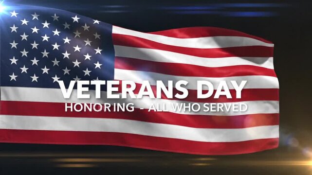 Animated American flag waving majestically with text Veterans Day honoring all who served against dark background with light flares