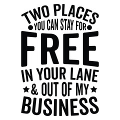 Obraz premium Two Places You Can Stay For Free In Your Lane & Out Of My Business