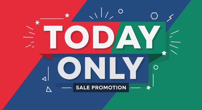 Today Only Sale Promotion Advertisement.