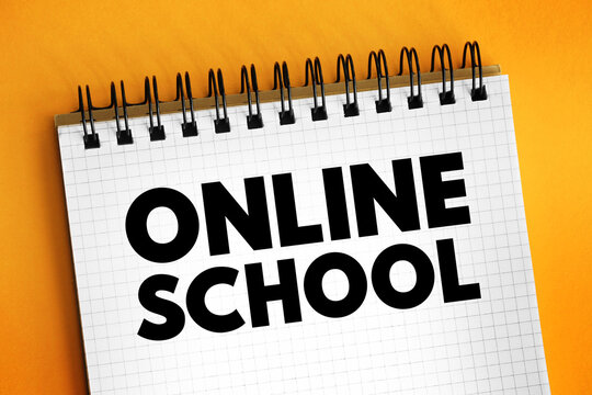 Online School - teaches students entirely or primarily online or through the Internet, text concept on notepad