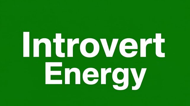 Introvert Energy Funny Typography Green Screen