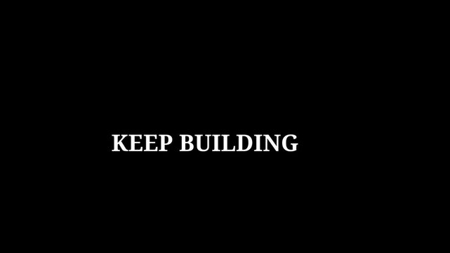 A motivational video showcasing a construction worker with a determined expression saying 'Keep Building' on a black background