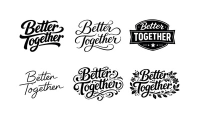 Obraz premium Better Together. Set lettering. harmonious lettering variations of the same emblematic concept, each with different artistic interpretation (Bold