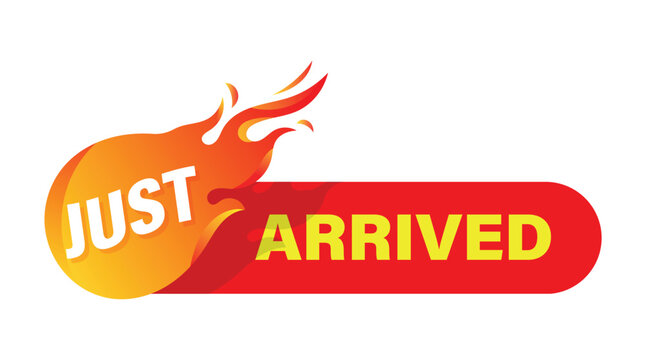 Vibrant just arrived promo label with fire flame element for retail marketing and ecommerce updates