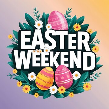 A colorful easter weekend graphic with flowers and eggs