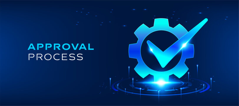 Approval process technology blue digital concept with glowing gear and checkmark symbol, futuristic automation workflow illustration. Modern business verification system, innovation approval workflow,