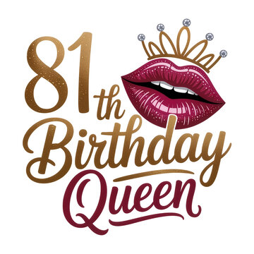 A stylish birthday greeting featuring the number 81 and a regal crown above luscious lips