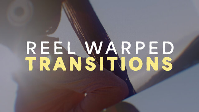 Reel Warped Transitions