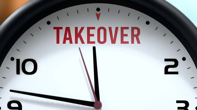 Takeover that is going to happen soon. Upcoming takeover, approaching in the near future. Takeover almost here, in a short time - a clock symbolizes a reminder that takeover is near.