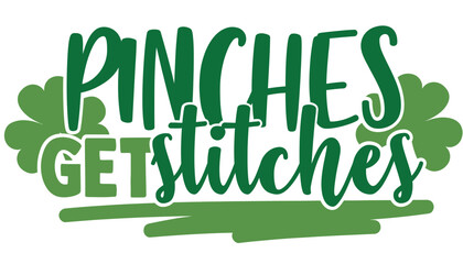 Fototapeta premium Pinches get stitches typographic illustration with shamrocks and green brush stroke
