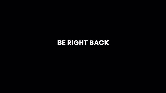 Be Right Back Glitch Text Animation for Live Streamers and Content Creators with Cyberpunk Retro Effect 4K Motion Graphic with Alpha Channel transparent background alpha channel