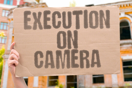 "Execution On Camera" In the social media age, video of executions spreading online forces governments to confront public reaction. EXECUTION. ETHICS. LAW. CRIMINAL. MEDIA.