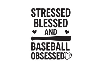 Obraz premium Stressed blessed and baseball obsessed a playful typography design