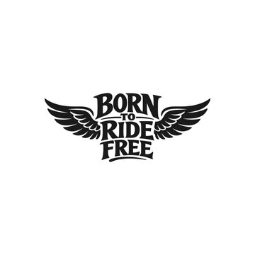 Born to Ride Free Motorcycle Logo
