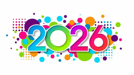 Fototapeta premium Colorful 2026 Text with Circles Decoration.