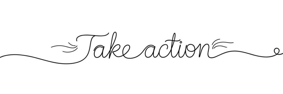 Hand lettering saying take action white background, none editable stroke