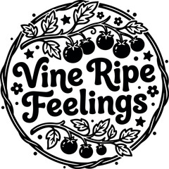 Naklejka premium Black and white vine ripe feelings lettering with tomato vine border