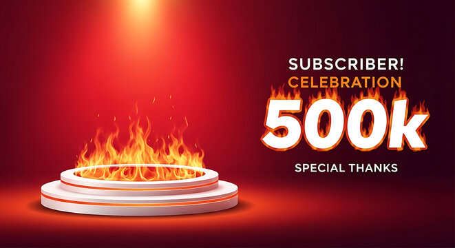 500k subscriber celebration background with fire podium