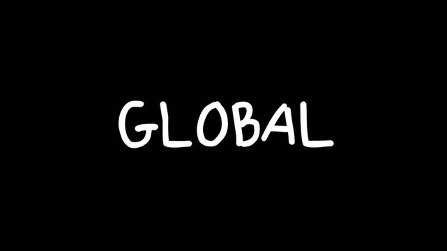 Simple animated text showing the word global on dark background, clean typography motion for world concept, international theme, business intro, or news title screen.