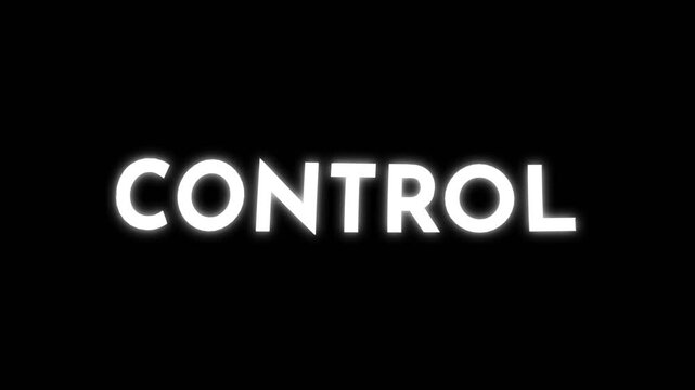 Simple glowing control text animation on black background, clean and modern, perfect for technology themes, authority concepts, and digital interface visuals.