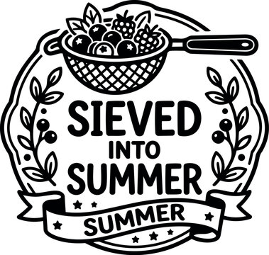 Black and white summer berries in strainer with sieved into summer lettering