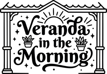Naklejka premium Veranda in the morning lettering with potted plants and columns vector art