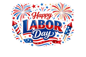 Obraz premium Happy Labor Day typography badge with red and blue fireworks, stars and festive rockets isolated PNG with Transparent Background