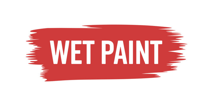 Red wet paint sign with white text warning sign red background brush stroke