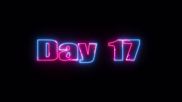 Glowing neon text Day 17 typography animation on black background. 17 Day To go glowing neon animation.