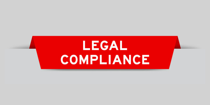 Red color inserted label with word legal compliance on gray background
