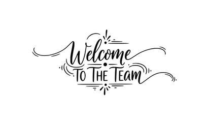 Welcome to the team hand drawn script lettering vector elegant typography for invitation and banner design © ShanjidaAkter
