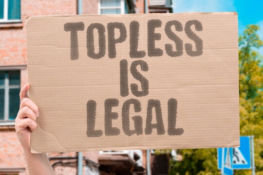 "Topless Is Legal" In many jurisdictions, going topless is now completely legal for women and does not constitute indecent exposure. TOPLESS. WOMEN. LAW. NUDITY. POLICY.