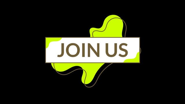 Seamless loop of brown Join Us text on a white rectangle with abstract light green fluid ornaments. Pulsing 4K animation with alpha channel background for clean, professional compositions