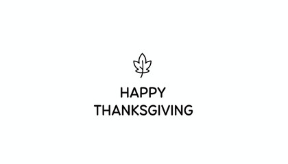 Obraz premium Happy Thanksgiving Minimalist Text and Leaf Icon on White Background