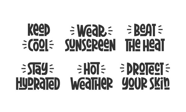 Summer Safety Quotes Collection. Vector Hand Lettering Heat Awareness. Short Summer Phrases Set. Protect Your Skin, Stay  Hydrated, Wear Sunscreen.
