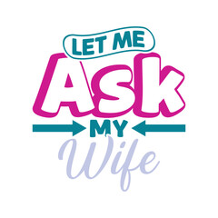 Fototapeta premium Let Me Ask My Wife