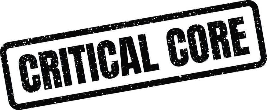 Grunge texture rubber stamp graphic displaying CRITICAL CORE for emphasizing essential elements or central importance