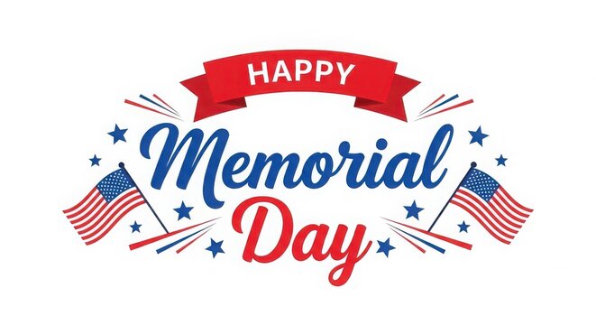 Happy memorial day honoring fallen heroes and celebrating freedom