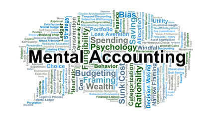 Obraz premium Mental Accounting Word Cloud. An overview of how individuals categorize, evaluate, and track financial activities through subjective mental ledgers and cognitive biases.
