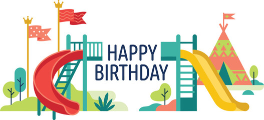 Festive birthday playground illustration with slides, flags, teepee tent, HAPPY BIRTHDAY text, cheerful children’s party celebration design artwork collection. © sohag babu 