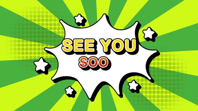 see you soon text word lettering popup comic cartoon reveal with bomb and smoke explosion manga anime book page dots with radial speed lines doodle green background with seamless loop animation retro