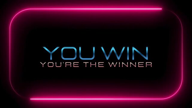 Intro congratulation for victory, winning with text animation with neon inscription YOU WIN in blue color and YOU'RE THE WINNER in pink gradient inside pink neon frame on black background.