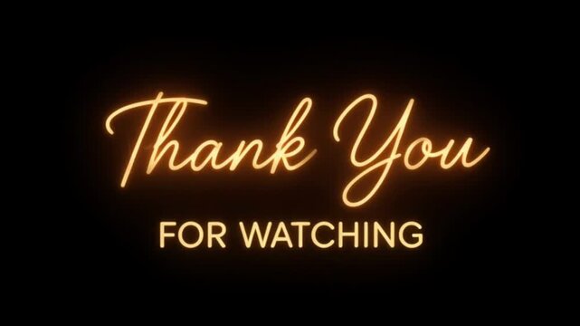 Elegant orange-yellow glowing text displays "Thank You FOR WATCHING" on a dark background, gracefully concluding presentations.