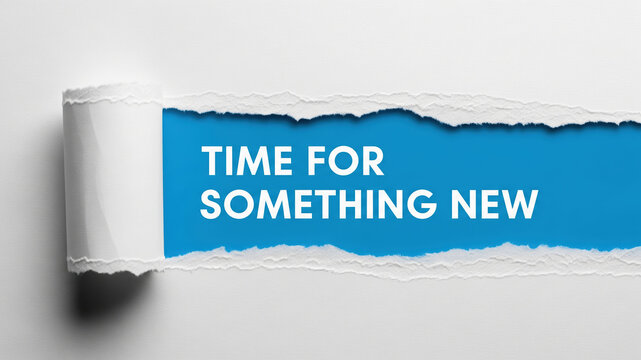 time for something new. change concept business growth. time for something new