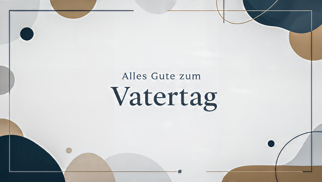 An elegant Father's Day card with German minimalist design, a calm and soft masculine color palette, subtle abstract shapes, and the German text "Alles Gute zum Vatertag."