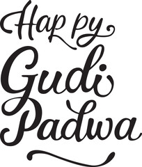 Obraz premium Happy Gudi Padwa Hand Lettering Modern Calligraphy Indian New Year Typography Vector. Happy Gudi Padwa Hand Lettering Modern Calligraphy Indian New Year Typography Vector