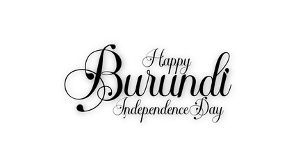 Obraz premium Happy Burundi Independence Day Calligraphy Text in Black Colors on White Background