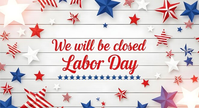 Labor day closure notice with patriotic theme