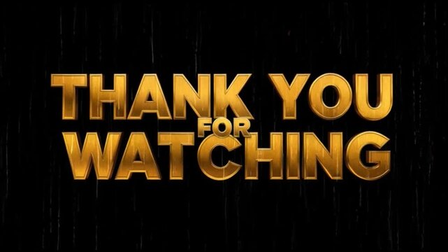 A digital graphic with a glitch text effect displays 'Thank you for watching' in bold, metallic gold letters against a sleek black background with faint vertical lines, suitable for use in